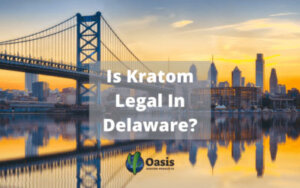Is Kratom Legal In Delaware - Oasis Kratom