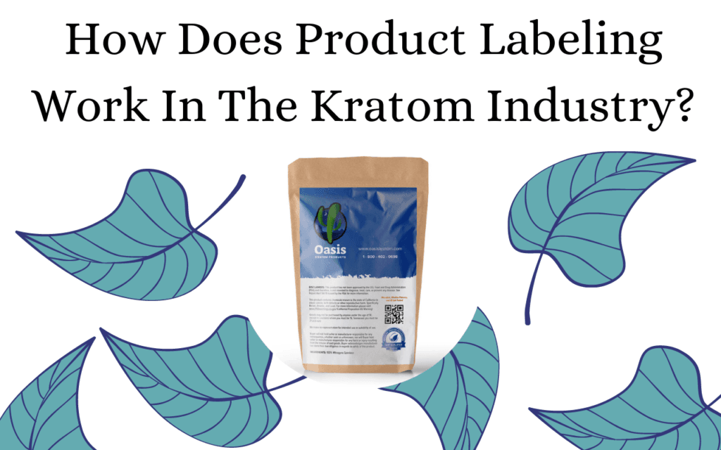 How Does Product Labeling Work In The Kratom Industry? 18 How Does Product Labeling Work In The Kratom Industry?