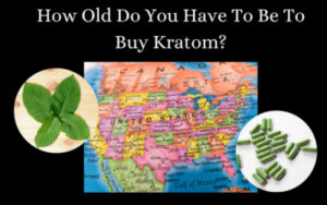 How old do you have to be to buy kratom
