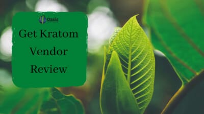 Get Kratom Vendor Review 15 Get Kratom Vendor Review - Oasis Kratom