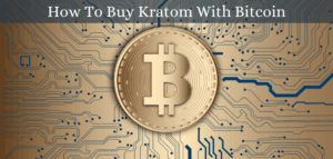 How To Buy Kratom With Bitcoin