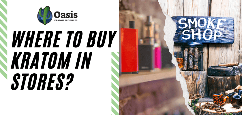 Where To Buy Kratom In Stores? 1 Where To Buy Kratom In Stores?