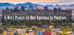 Kratom In Phoenix