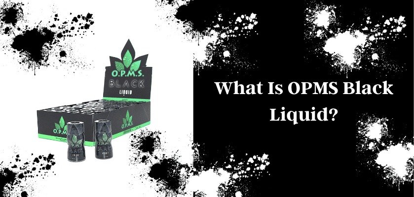 What Is OPMS Black Liquid? 1 What Is OPMS Black Liquid