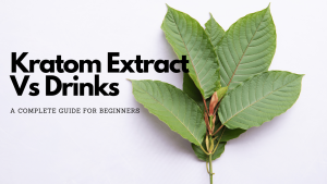 kratom extracts vs drinks