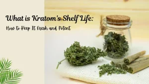 Kratom Shelf Life